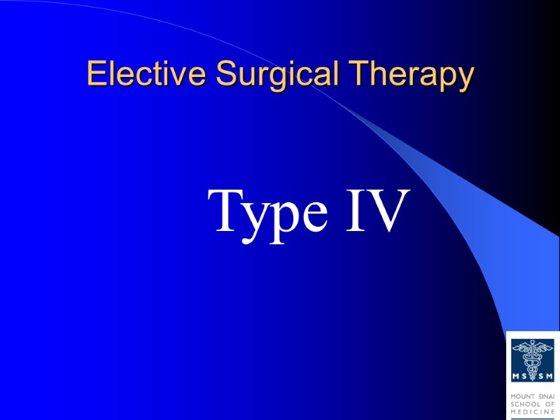 Elective Surgical Therapy Type IV